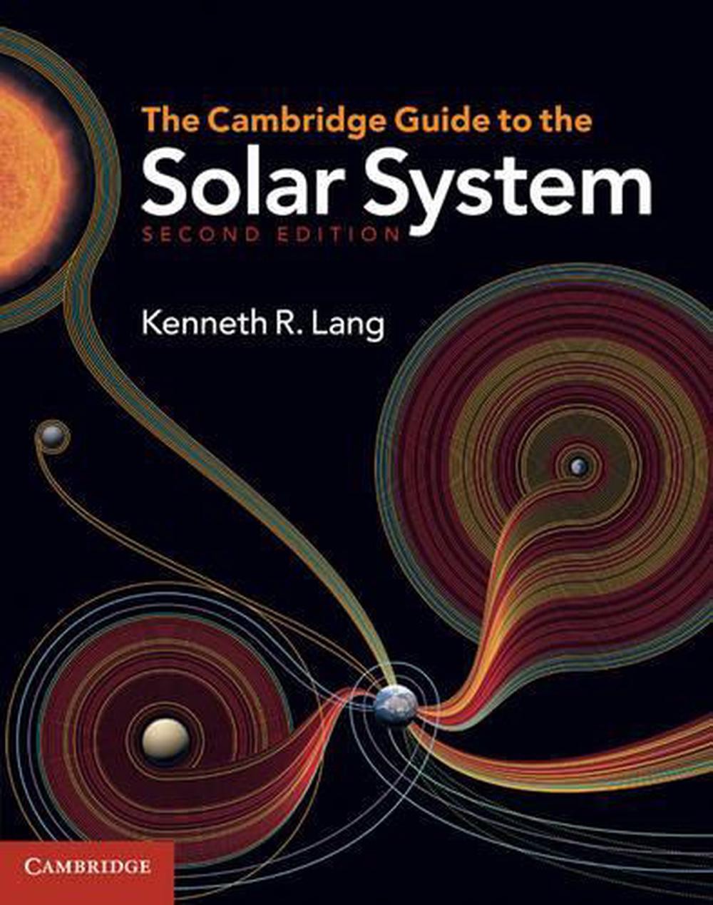 The Cambridge Guide to the Solar System by Kenneth R. Lang (English) Hardcover B