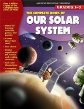 Complete Book of Our Solar System, – 1577686055, School Specialty Pub, paperback
