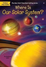 Where Is Our Solar System? by Sabol, Stephanie; Who Hq