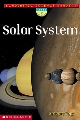 Solar System (Scholastic Science Readers, Level 2) by Vogt, Gregory L.