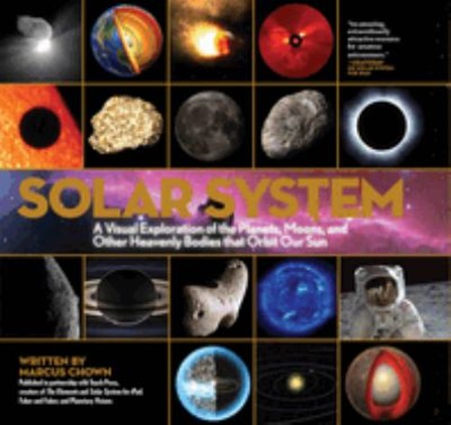 Solar System : A Visual Exploration of All the Planets, Moons and